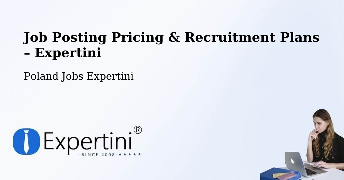 Job Posting Pricing & Recruitment Plans – Suchy Dąb - Suchy Dąb, Poland Jobs Expertini