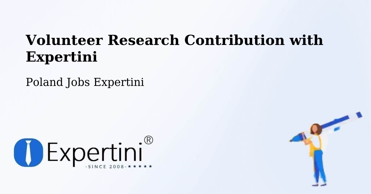 Volunteer Research Contribution Program – Suchy Dąb - Poland Jobs Expertini